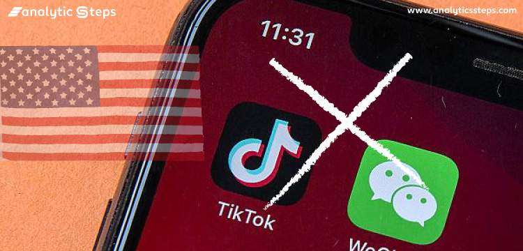 Banning TikTok and WeChat in 45 Days, if Not sold by Chinese Parent Company, Trump Ordered title banner