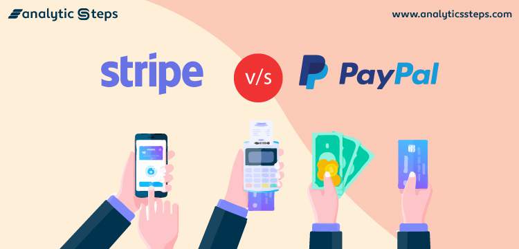 Stripe vs PayPal: How to Decide the Right Payment Platform for Online Business title banner