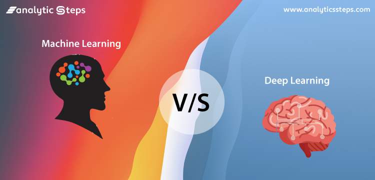 Machine Learning vs Deep Learning: How are They Different? title banner