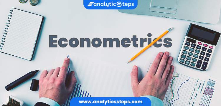 What is Econometrics? Types, Stages and Functions title banner