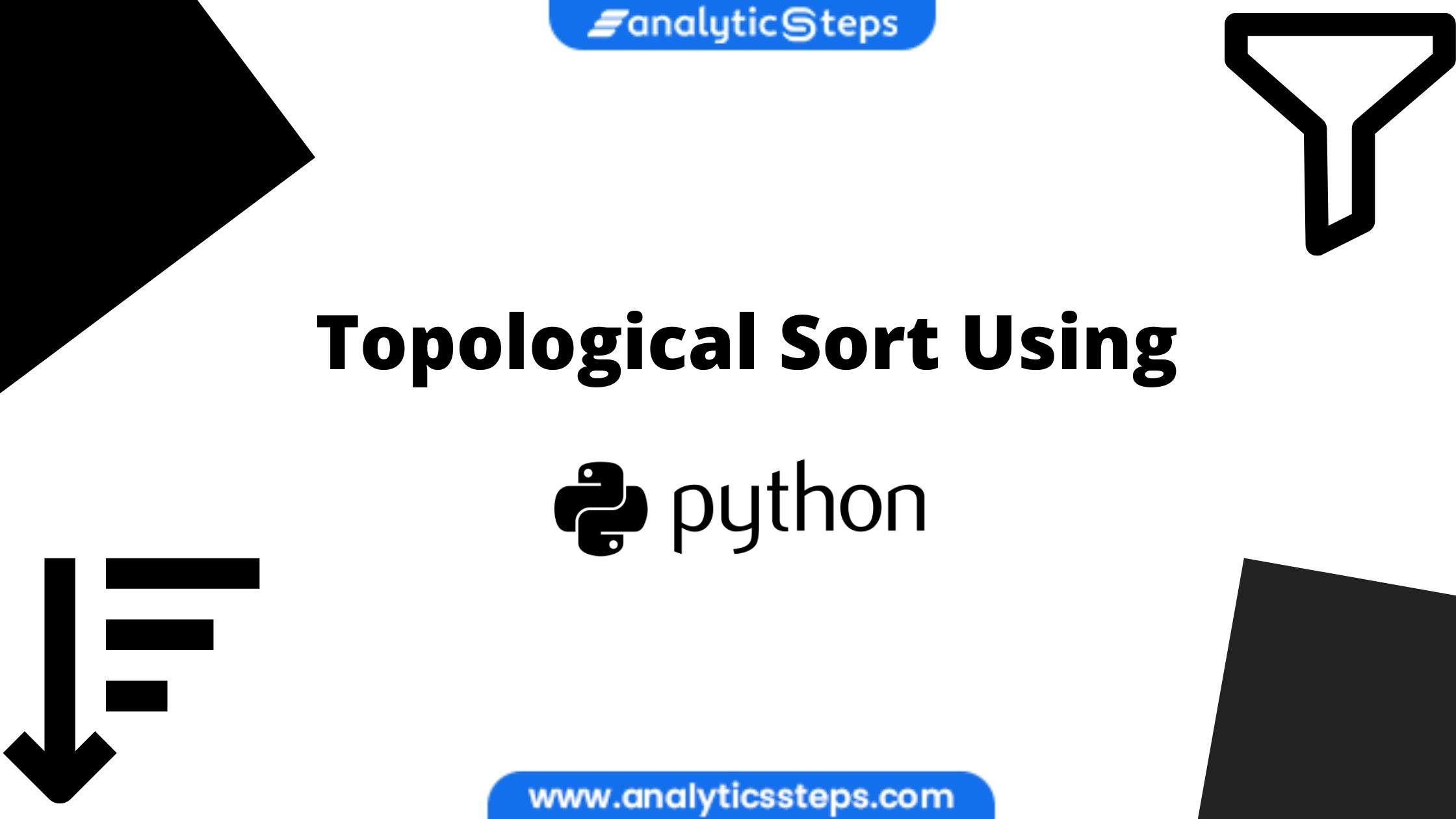 Introduction to Topological Sort Using Python | Analytics Steps